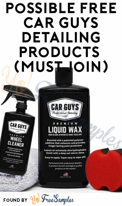 Possible FREE Car Guys Detailing Products For Joining Product Testing