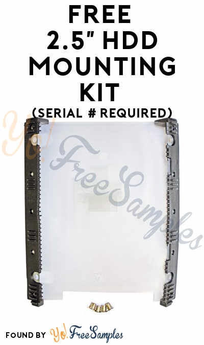 FREE 2.5″ HDD Mounting Kit (Serial # Required)