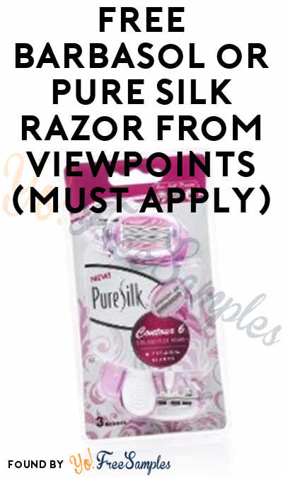 FREE Barbasol or Pure Silk Razor From ViewPoints (Must Apply)