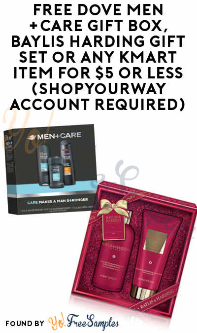 FREE Dove Men +Care Gift Box, Baylis Harding Gift Set or Any Kmart Item For $5 Or Less (ShopYourWay Account Required)