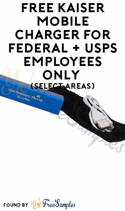 FREE Kaiser Mobile Charger For Federal + USPS Employees Only (Select Areas)