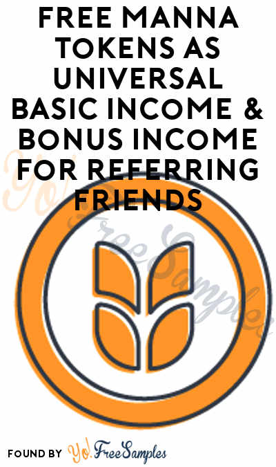 FREE Manna Tokens As Universal Basic Income & Bonus Income For Referring Friends [Verified Received]