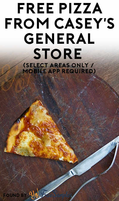 FREE Pizza From Casey’s General Store (Select Areas / Mobile App Required)