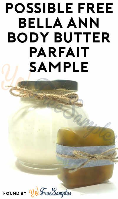 Possible FREE Bella Ann Body Butter Parfait Sample