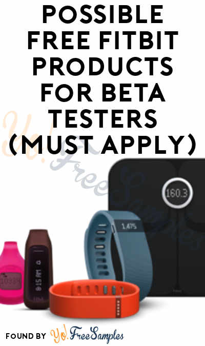 Possible FREE FitBit Products For Beta Testers (Must Apply)