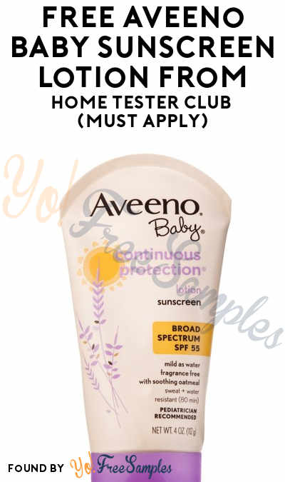 FREE Aveeno Baby Sunscreen Lotion From Home Tester Club (Must Apply)