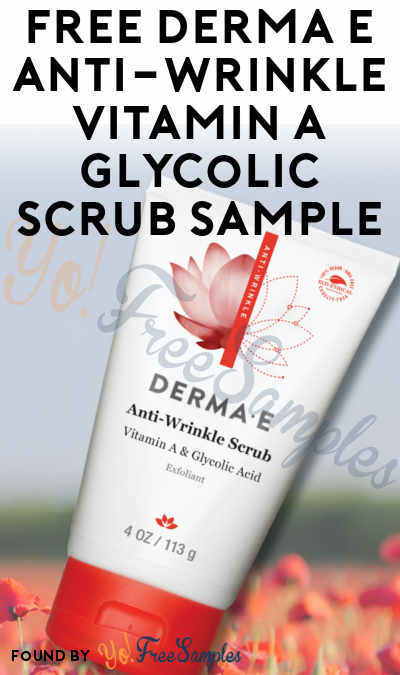 FREE Derma E Anti-Wrinkle Vitamin A Glycolic Scrub