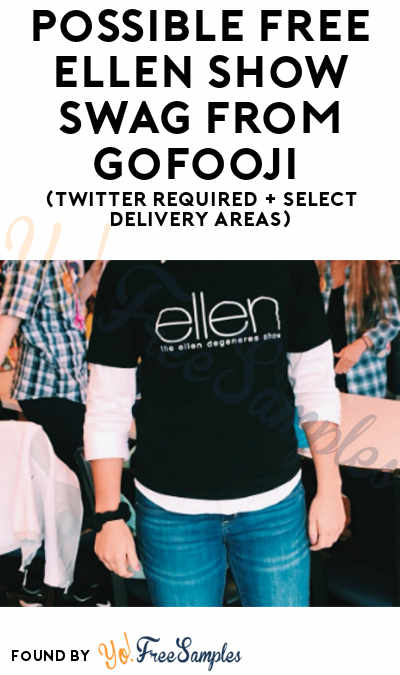 Possible FREE Ellen Show T-Shirt + Swag From GoFooji (Twitter Required + Select Delivery Areas)