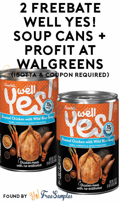 2 FREEBATE Well Yes! Soup Cans + Profit At Walgreens (Ibotta & Coupon Required)