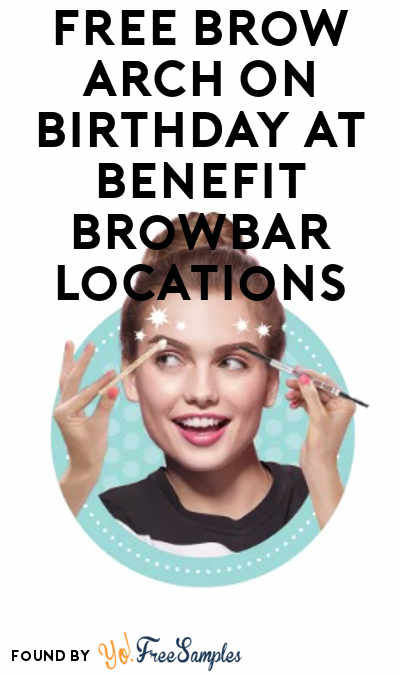 FREE Brow Arch On Birthday At Benefit BrowBar Locations