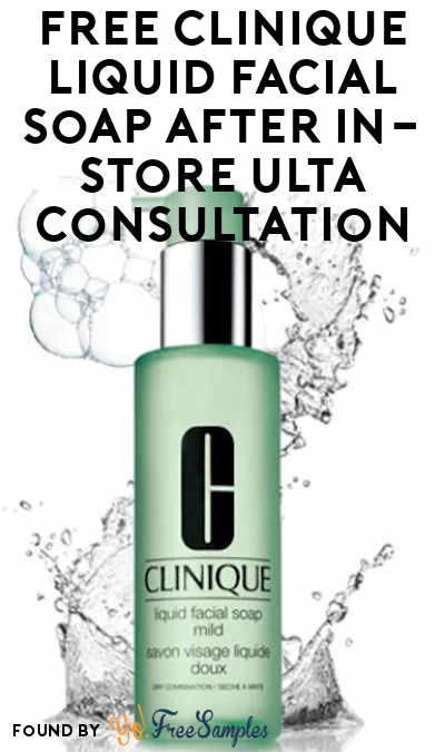 FREE Clinique Liquid Facial Soap After In-Store Ulta Consultation