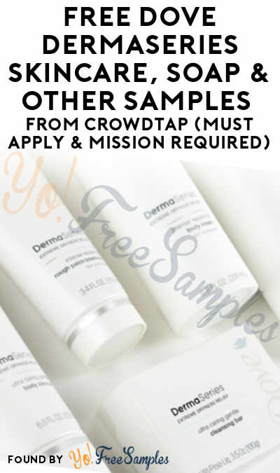 FREE Dove DermaSeries Skincare, Soap & Other Samples From CrowdTap (Must Apply & Mission Required)