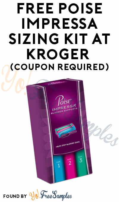 FREE Poise Impressa Sizing Kit At Kroger (Coupon Required)