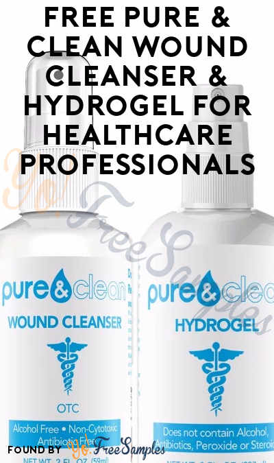 FREE Pure & Clean Wound Cleanser & Hydrogel For Healthcare Professionals