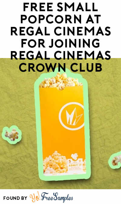 FREE Small Popcorn At Regal Cinemas For Joining Regal Cinemas Crown Club