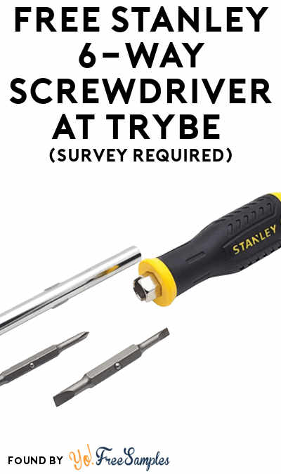 FREE Stanley 6-Way Screwdriver At Trybe (Survey Required)
