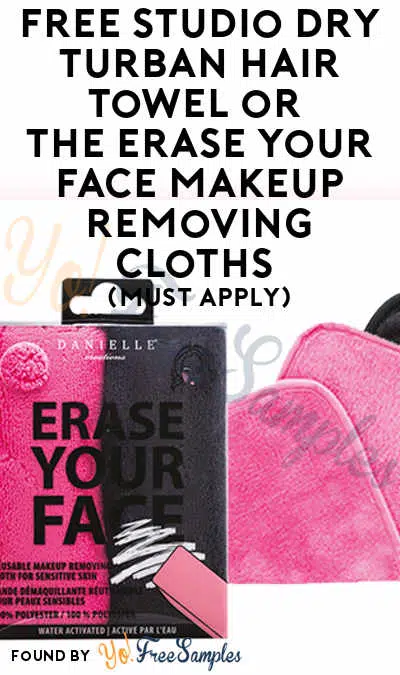 FREE Studio Dry Turban Hair Towel or the Erase Your Face Makeup Removing Cloths (Must Apply)