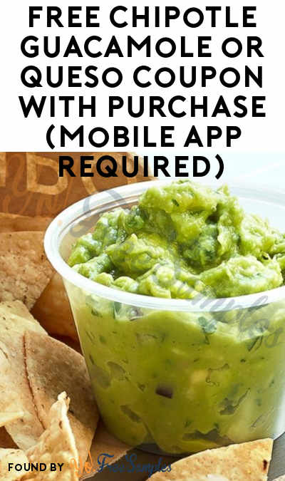 FREE Chipotle Guacamole or Queso Coupon With Purchase (Mobile App Required)