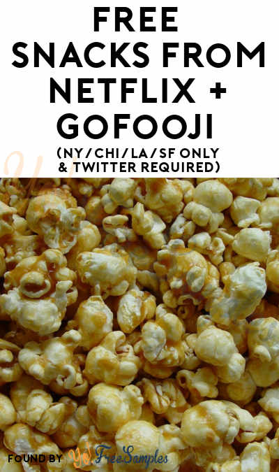 FREE Snacks From Netflix + GoFooji (NY/CHI/LA/SF Only & Twitter Required)