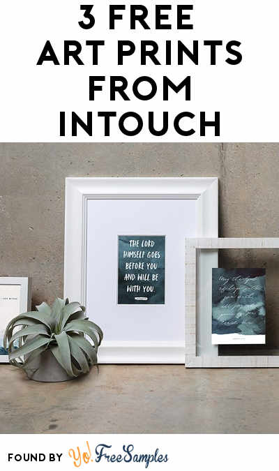3 FREE Art Prints From InTouch