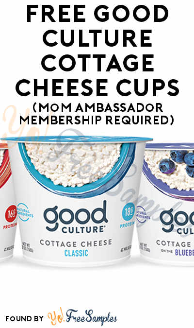 FREE Good Culture Cottage Cheese Cups (Mom Ambassador Membership Required)