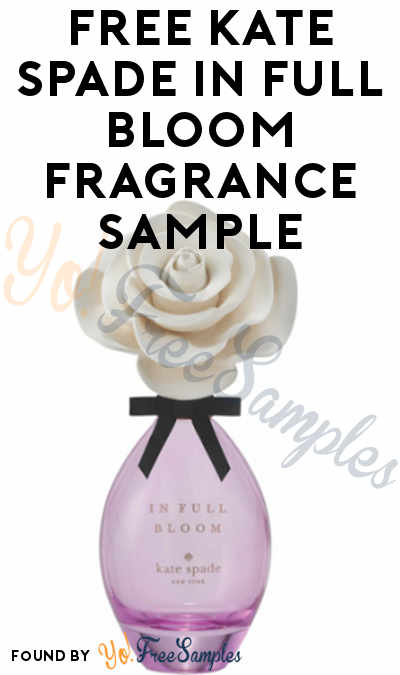 NOT COMING: FREE Kate Spade in Full Bloom Fragrance Sample