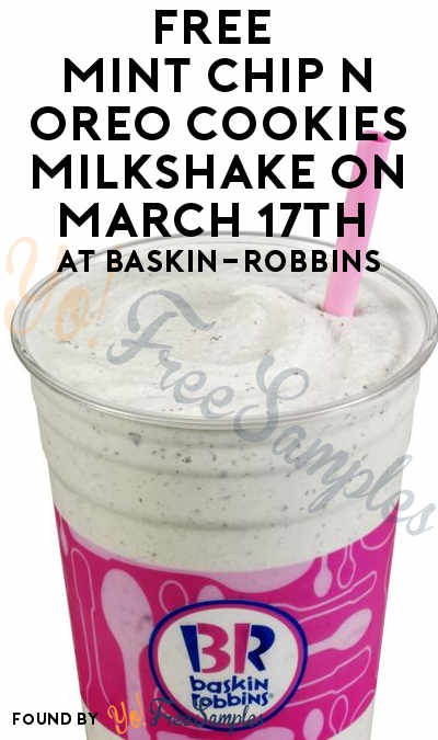 TODAY: FREE Mint Chip ‘n OREO Cookies Milkshake On March 17th At Baskin-Robbins
