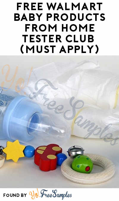 FREE Walmart Baby Products From Home Tester Club (Must Apply)