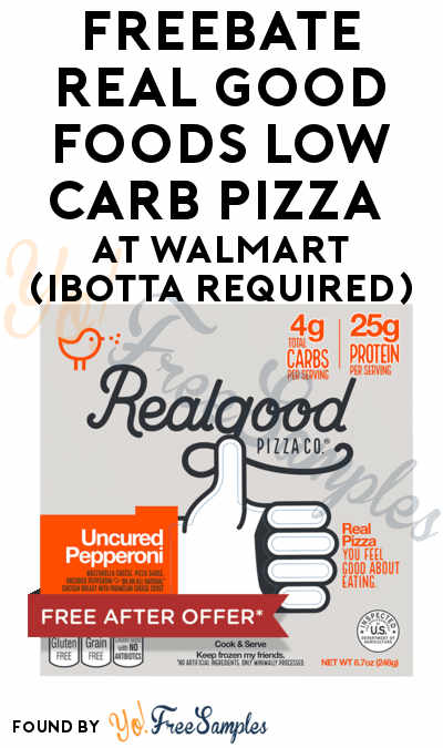 FREEBATE Real Good Foods Low Carb Pizza At Walmart (Ibotta Required)