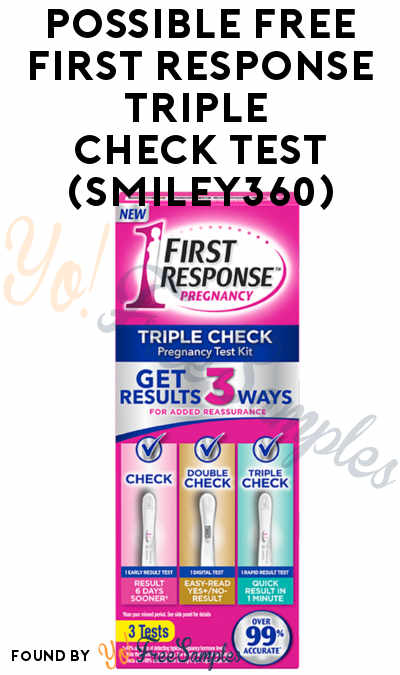 Possible FREE First Response Triple Check Test (Smiley360)