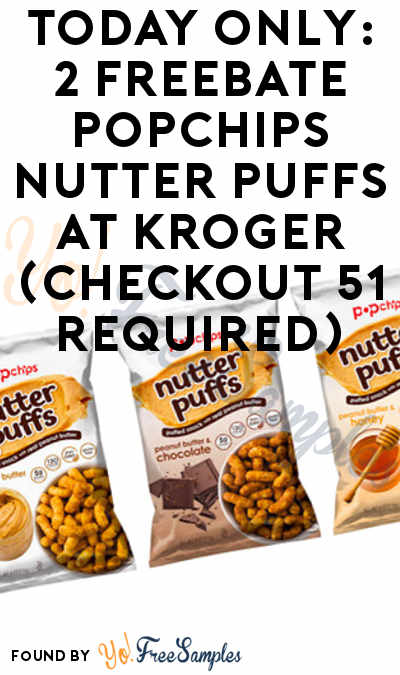 TODAY ONLY: 2 FREEBATE PopChips Nutter Puffs At Kroger (Checkout 51 Required)