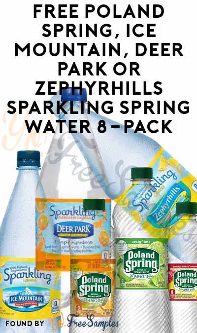 Only Arrowhead Is Back In Stock: FREE Poland Spring, Arrowhead, Ozarka, Ice Mountain, Deer Park or Zephyrhills Sparkling Spring Water 8-Pack [Verified Received By Mail]