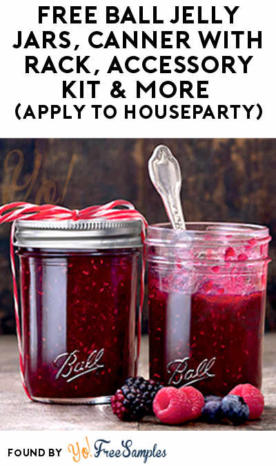 FREE Ball Jelly Jars, Canner With Rack, Accessory Kit & More (Apply To HouseParty)