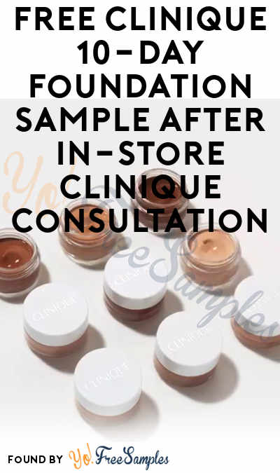 FREE Clinique 10-Day Foundation Sample After In-Store Clinique Consultation