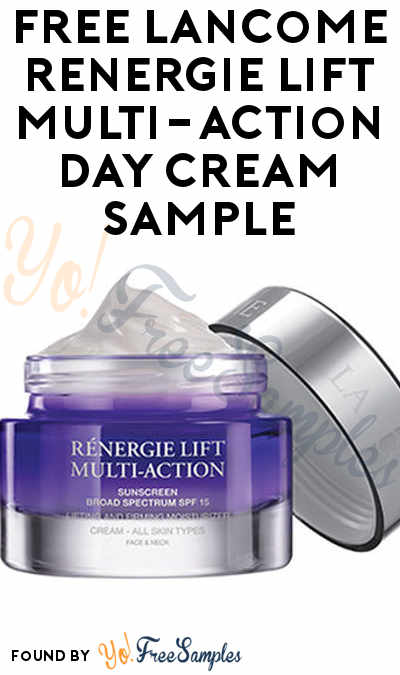 FREE Lancome Rénergie Lift Multi-Action Day Cream Sample [Verified Received By Mail]