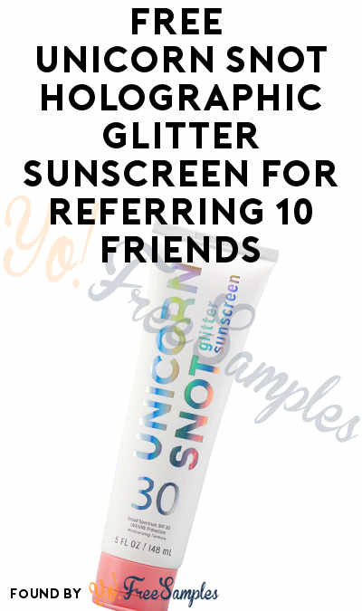 FREE Unicorn Snot Holographic Glitter Sunscreen For Referring 10 Friends