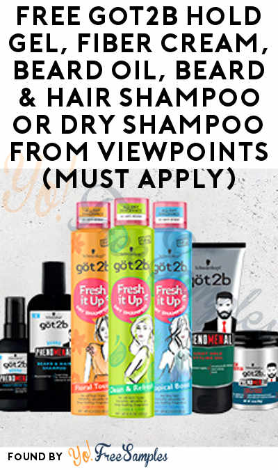 FREE got2b Hold Gel, Fiber Cream, Beard Oil, Beard & Hair Shampoo or Dry Shampoo From ViewPoints (Must Apply)