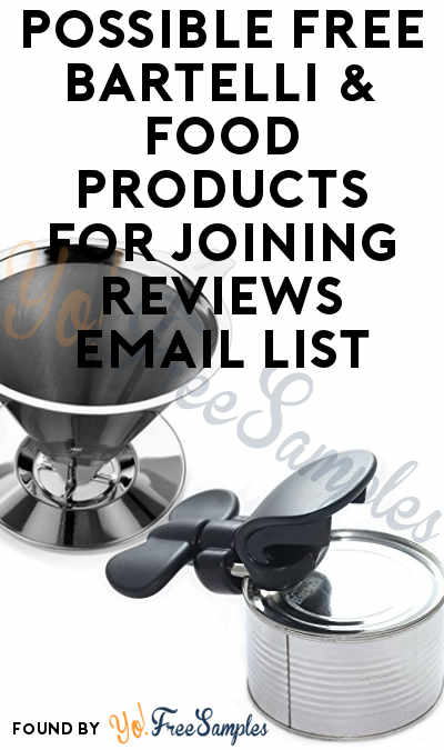 Possible FREE Bartelli & Food Products For Joining Reviews Email List
