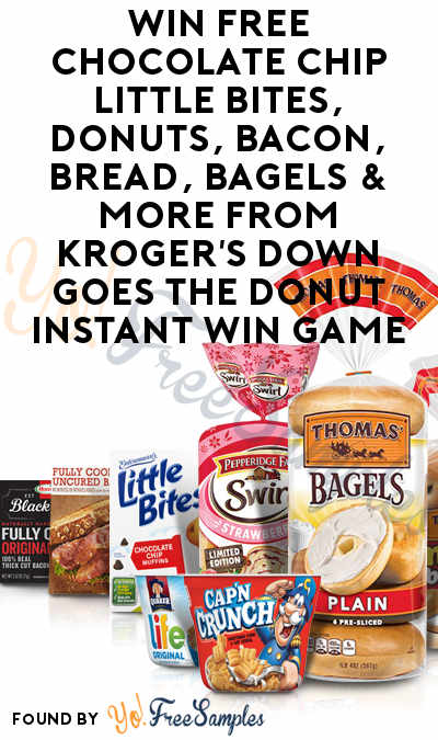 Win FREE Chocolate Chip Little Bites, Donuts, Bacon, Bread, Bagels & More From Kroger’s Down Goes The Donut Instant Win Game