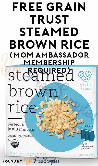 FREE Grain Trust Steamed Brown Rice (Mom Ambassador Membership Required)