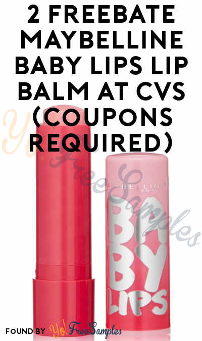 2 FREEBATE Maybelline Baby Lips Lip Balm At CVS (Coupons Required) [Verified In-Store]