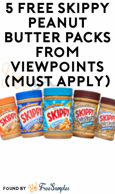 5 FREE SKIPPY Peanut Butter Packs From ViewPoints (Must Apply)