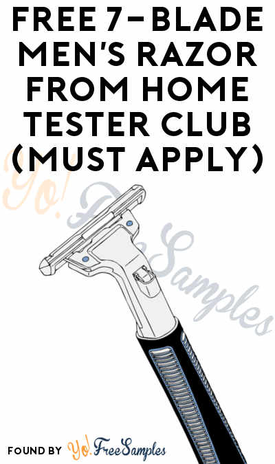 FREE 7-Blade Men’s Razor From Home Tester Club (Must Apply)