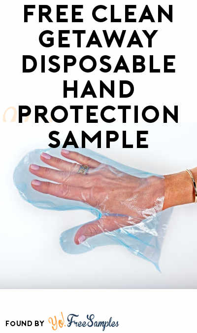 FREE Clean Getaway Disposable Hand Protection Sample