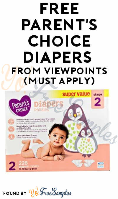 FREE Parent’s Choice Diapers From ViewPoints (Must Apply)