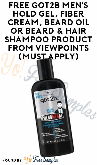 FREE got2b Men’s Hold Gel, Fiber Cream, Beard Oil or Beard & Hair Shampoo Product From ViewPoints (Must Apply)