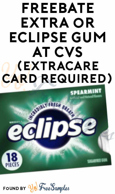 FREEBATE Extra or Eclipse Gum At CVS (ExtraCare Card Required)