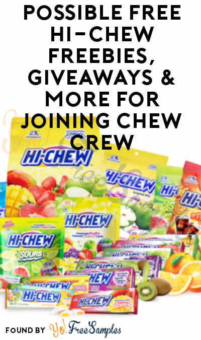 Possible FREE Hi-Chew Freebies, Giveaways & More For Joining Chew Crew