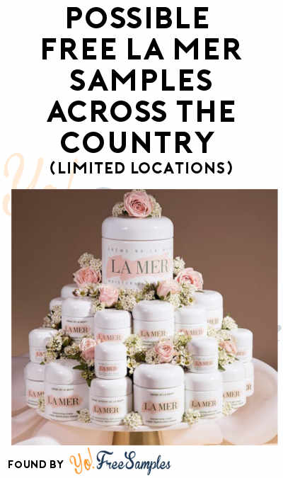 Possible FREE La Mer Samples Across The Country (Limited Locations)