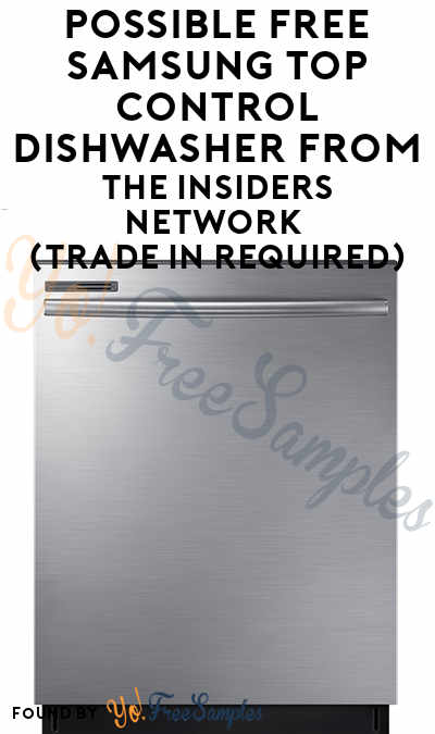 Possible FREE Samsung Top Control Dishwasher From The Insiders Network (Trade In Required)